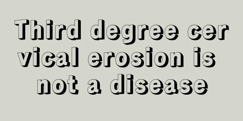 Third degree cervical erosion is not a disease