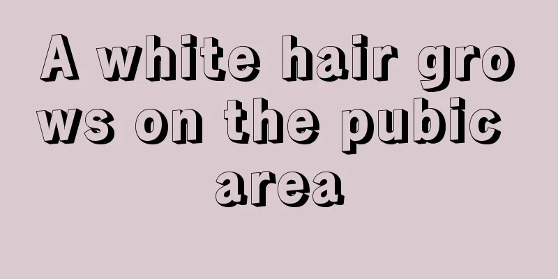 A white hair grows on the pubic area