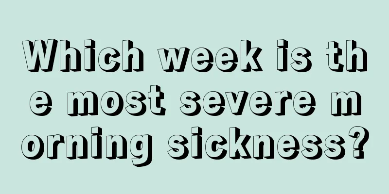 Which week is the most severe morning sickness?