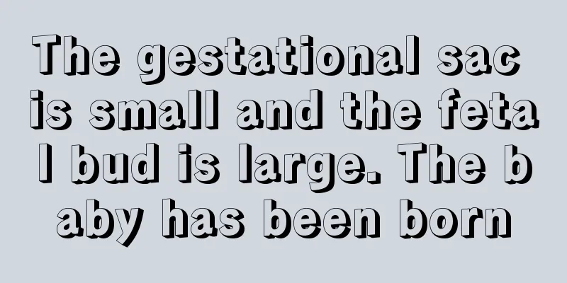 The gestational sac is small and the fetal bud is large. The baby has been born