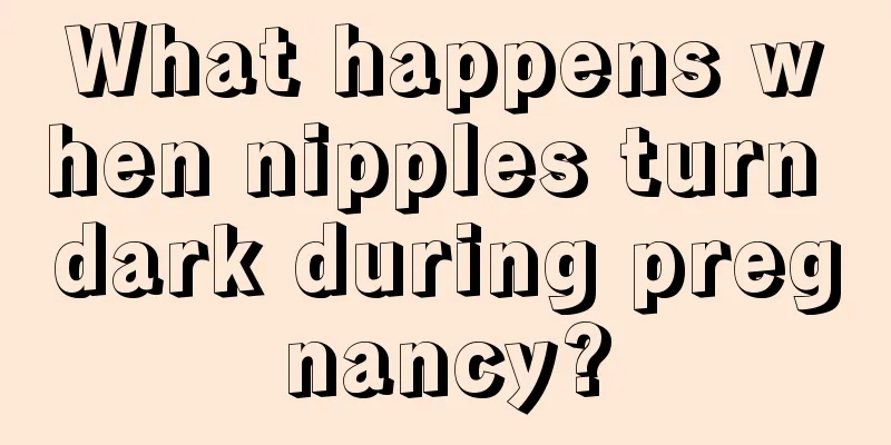 What happens when nipples turn dark during pregnancy?