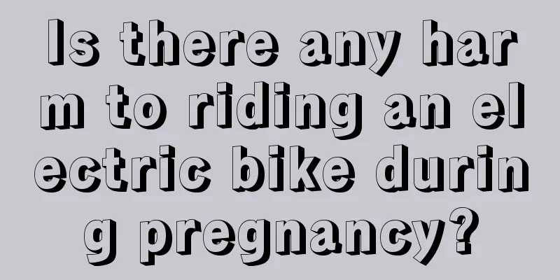 Is there any harm to riding an electric bike during pregnancy?