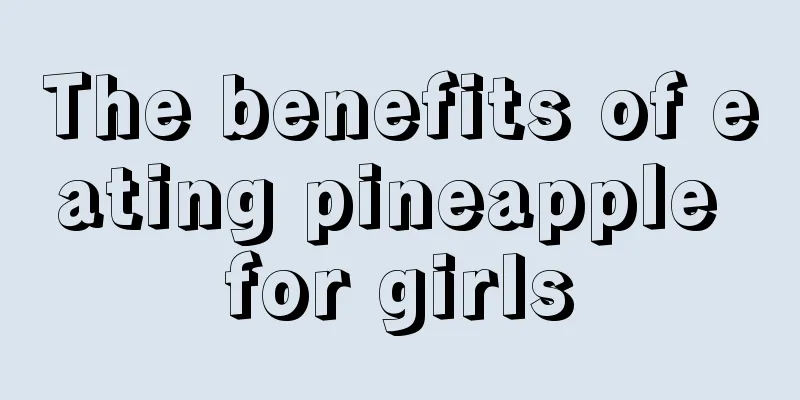 The benefits of eating pineapple for girls