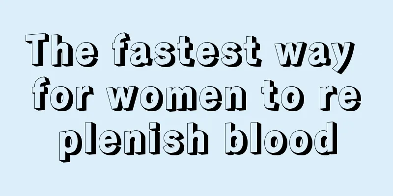 The fastest way for women to replenish blood