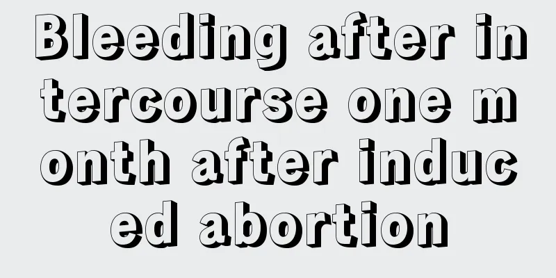 Bleeding after intercourse one month after induced abortion