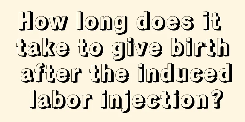 How long does it take to give birth after the induced labor injection?