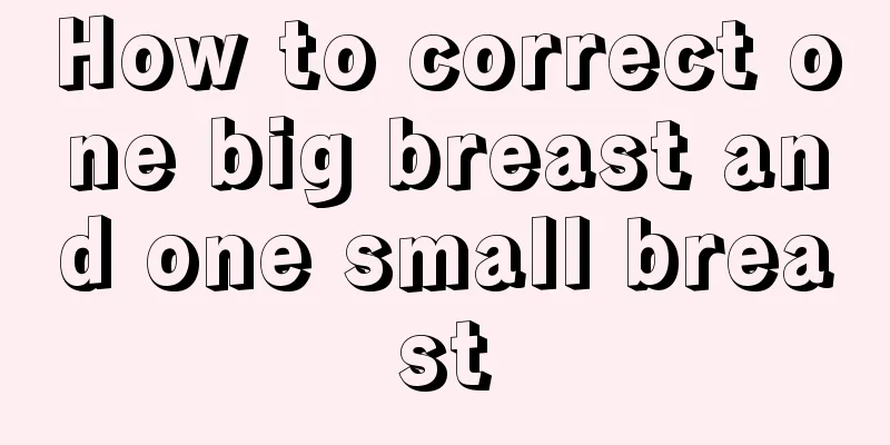 How to correct one big breast and one small breast