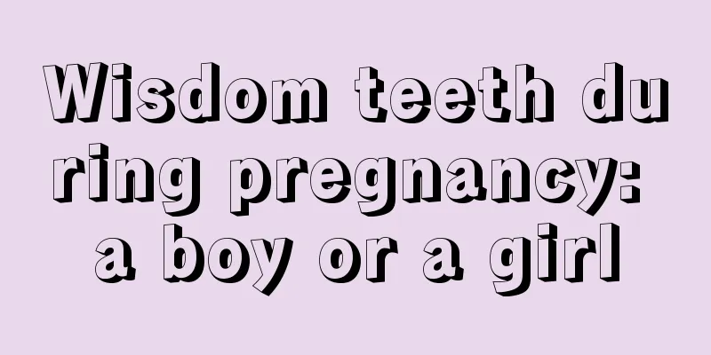 Wisdom teeth during pregnancy: a boy or a girl