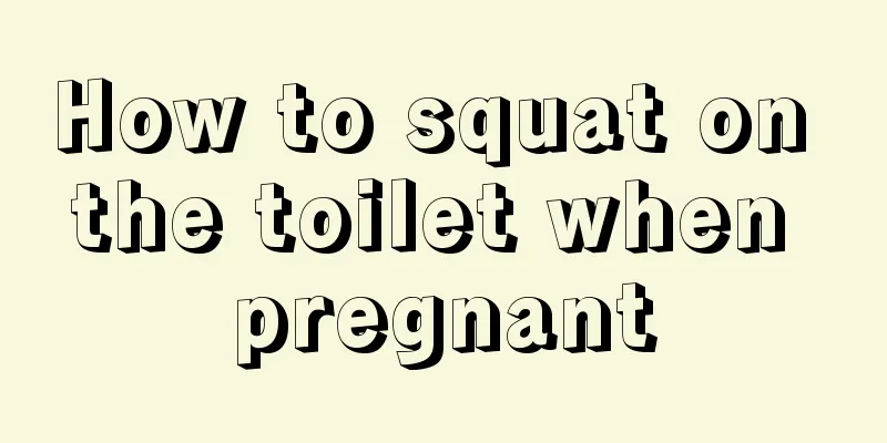 How to squat on the toilet when pregnant