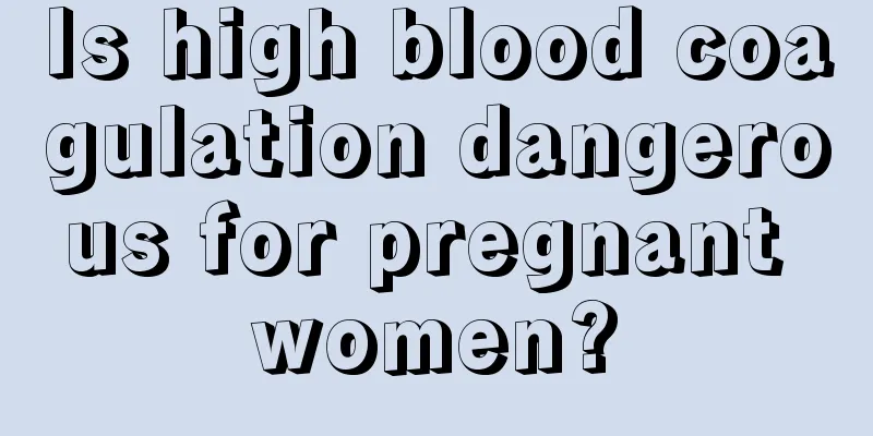 Is high blood coagulation dangerous for pregnant women?