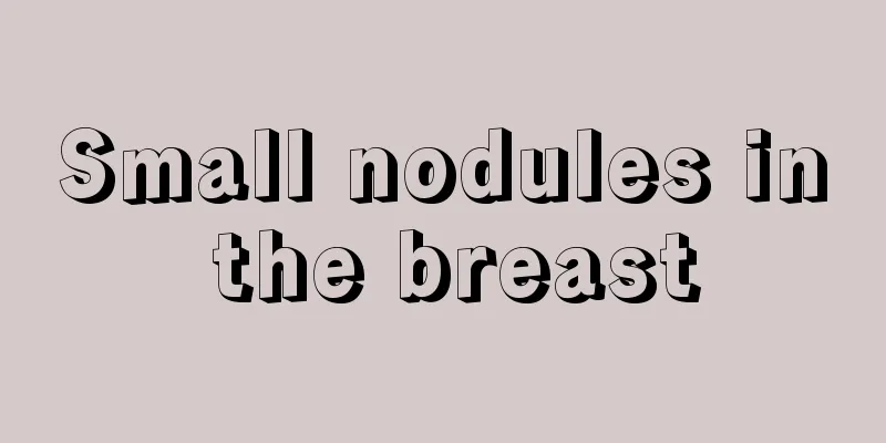 Small nodules in the breast