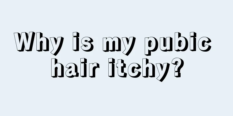 Why is my pubic hair itchy?