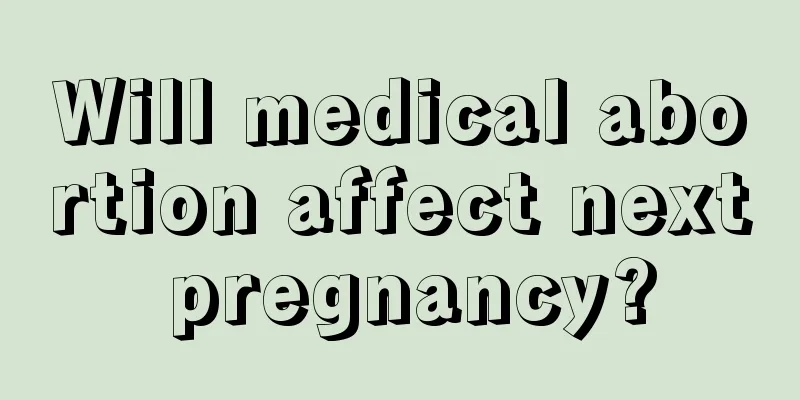 Will medical abortion affect next pregnancy?