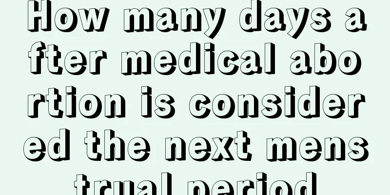 How many days after medical abortion is considered the next menstrual period