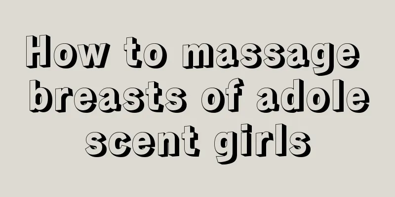 How to massage breasts of adolescent girls