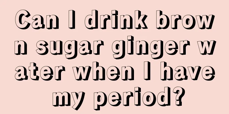 Can I drink brown sugar ginger water when I have my period?