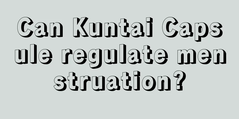 Can Kuntai Capsule regulate menstruation?