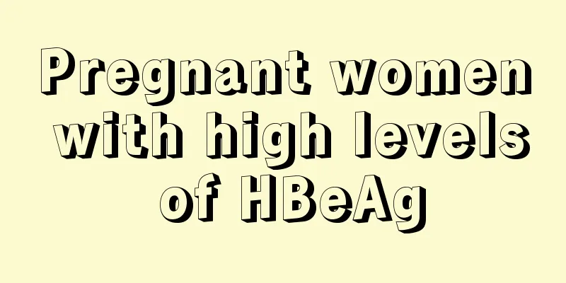 Pregnant women with high levels of HBeAg