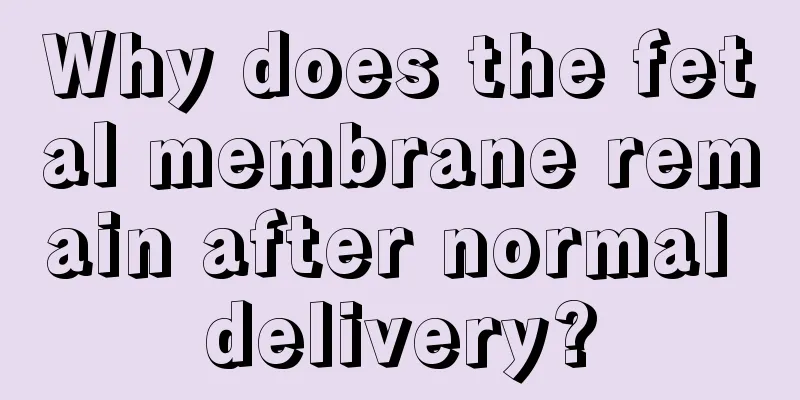 Why does the fetal membrane remain after normal delivery?