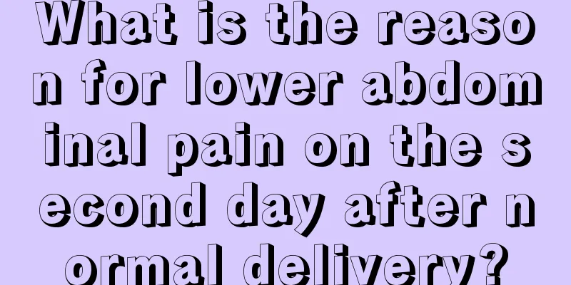 What is the reason for lower abdominal pain on the second day after normal delivery?