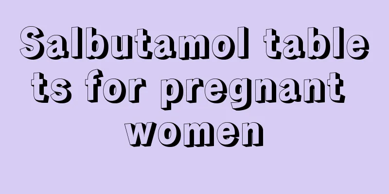 Salbutamol tablets for pregnant women