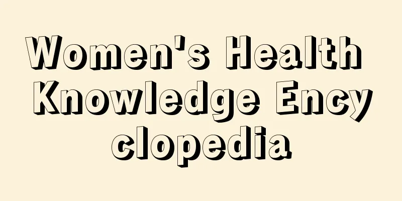 Women's Health Knowledge Encyclopedia