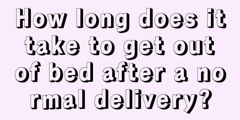 How long does it take to get out of bed after a normal delivery?