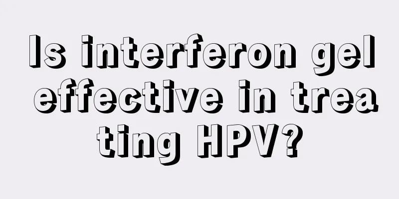 Is interferon gel effective in treating HPV?