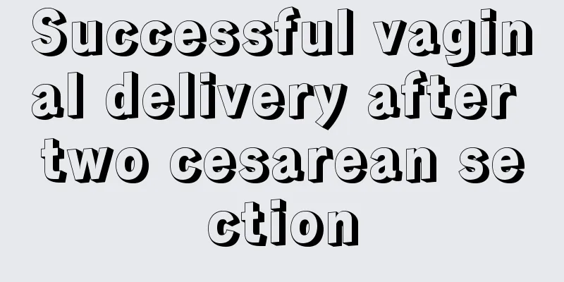 Successful vaginal delivery after two cesarean section