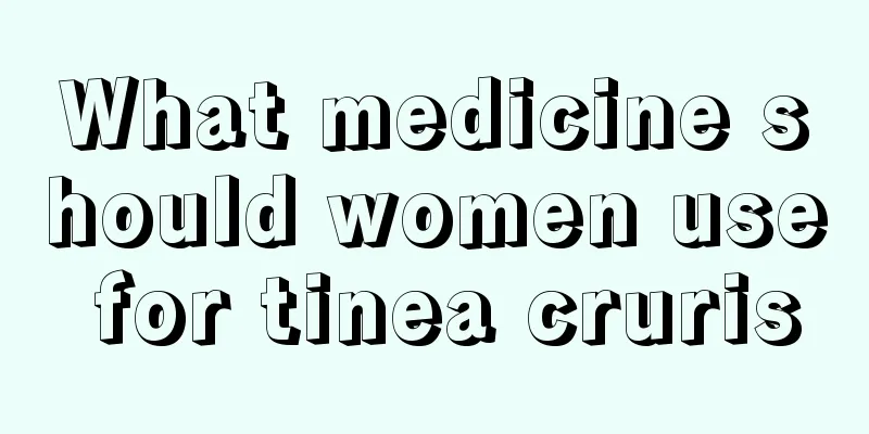 What medicine should women use for tinea cruris