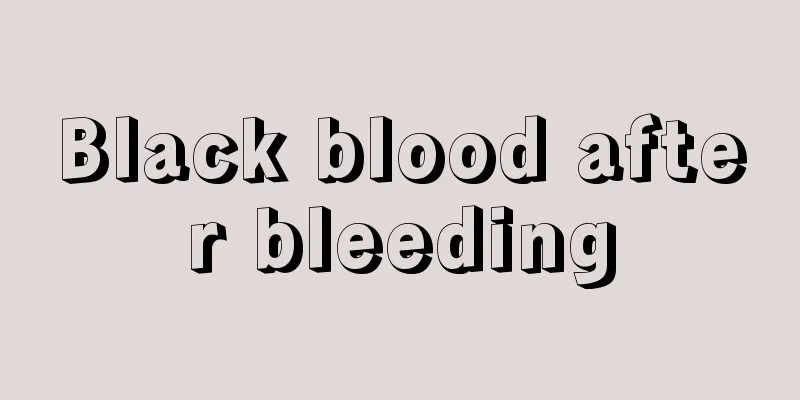 Black blood after bleeding