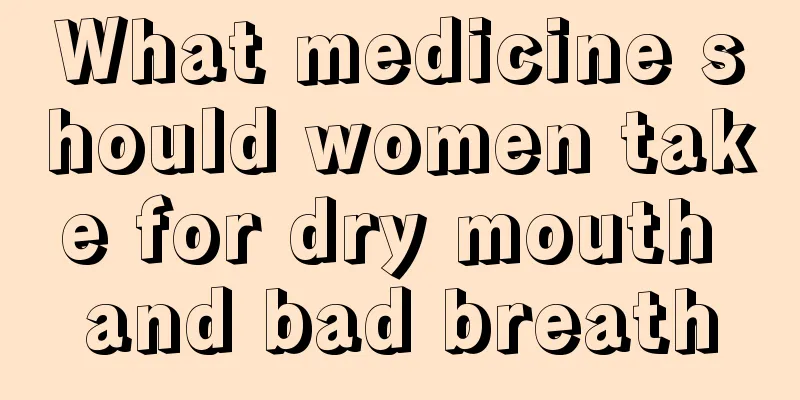 What medicine should women take for dry mouth and bad breath