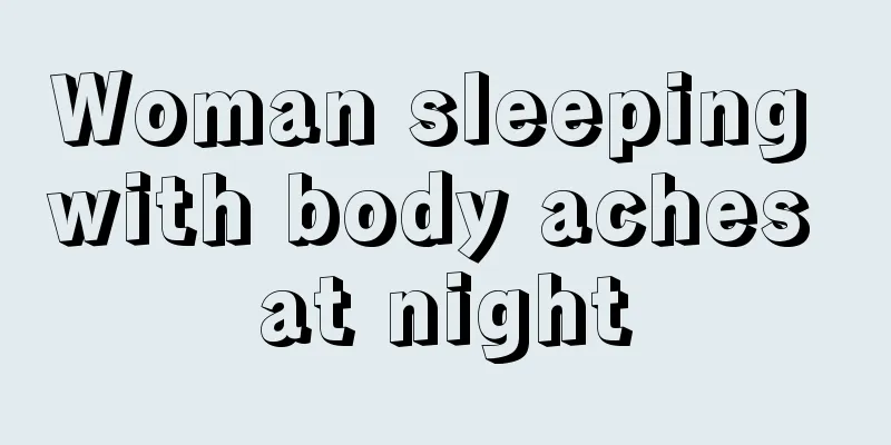 Woman sleeping with body aches at night