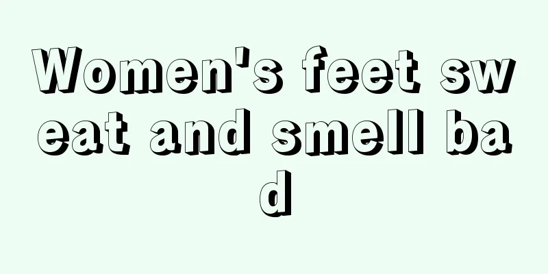 Women's feet sweat and smell bad