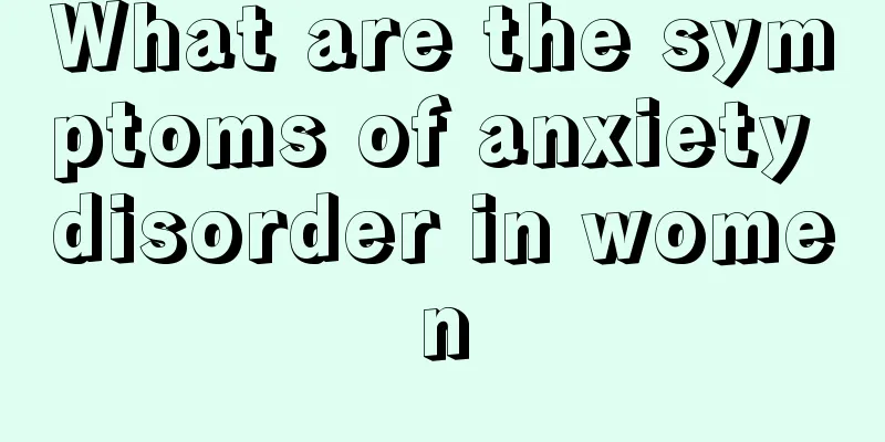 What are the symptoms of anxiety disorder in women