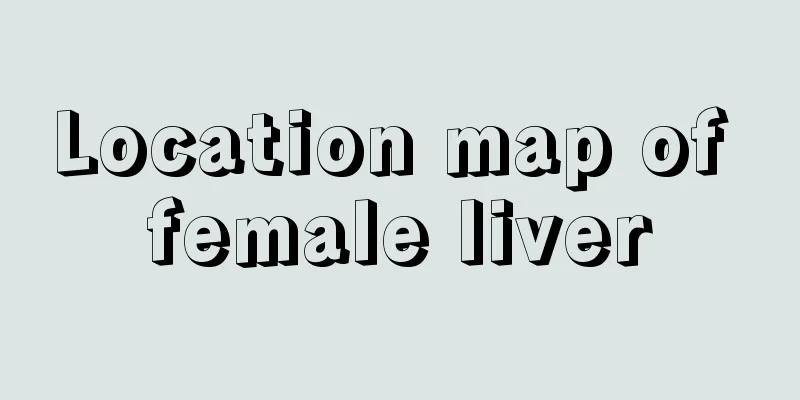 Location map of female liver