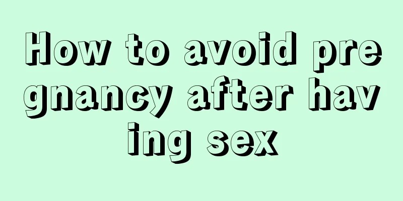 How to avoid pregnancy after having sex