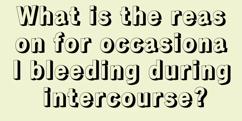 What is the reason for occasional bleeding during intercourse?