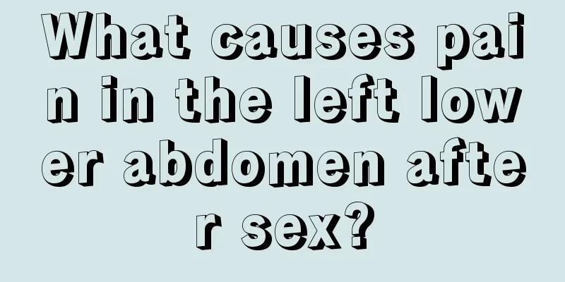 What causes pain in the left lower abdomen after sex?