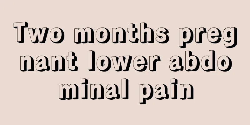 Two months pregnant lower abdominal pain