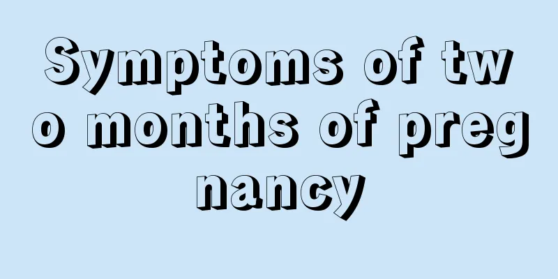 Symptoms of two months of pregnancy