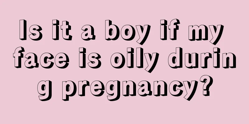 Is it a boy if my face is oily during pregnancy?