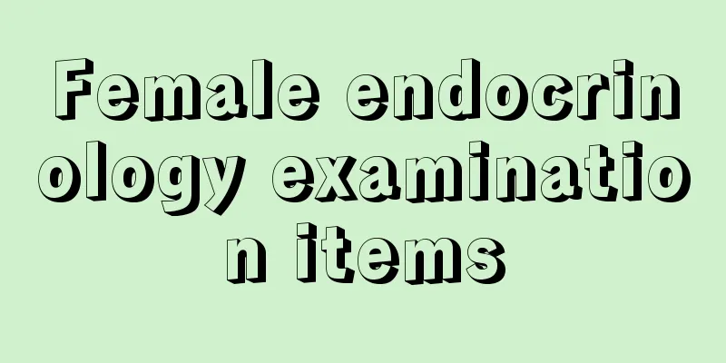 Female endocrinology examination items