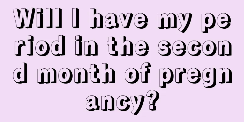 Will I have my period in the second month of pregnancy?