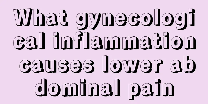 What gynecological inflammation causes lower abdominal pain