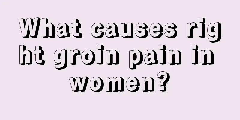 What causes right groin pain in women?