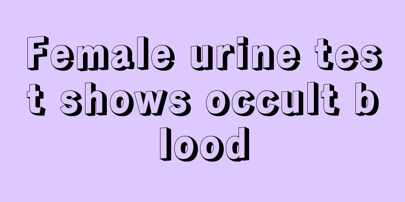 Female urine test shows occult blood