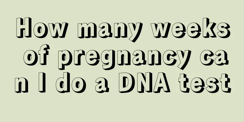 How many weeks of pregnancy can I do a DNA test