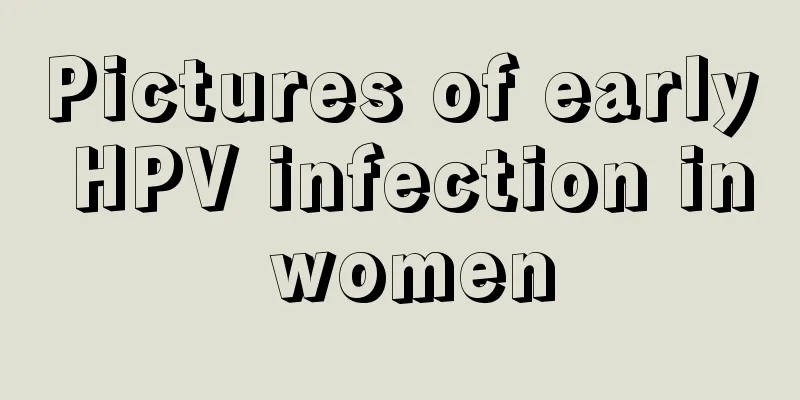 Pictures of early HPV infection in women