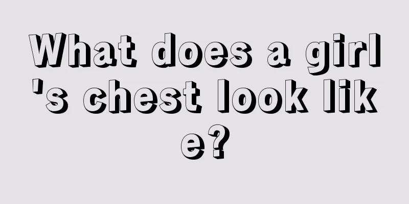 What does a girl's chest look like?